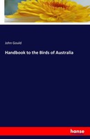 Handbook To The Birds Of Australia John Gould Taschenbuch 652 S. Englisch 2016