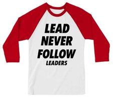 Lead Never Follow Leaders Raglan Shirt, Bold Streetwear Raglan Tee, Baseball Fan