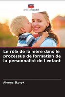 Alyona Skoryk | Le RôLe De La MèRe Dans Le Processus De Formation De La...
