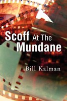 Bill Kalman | Scoff At The Mundane | Taschenbuch | Englisch (2009) | Xlibris