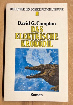 David G. Compton, Das elektrische Krokodil, Heyne Bibliothek SF Literatur Bd. 15