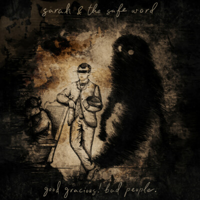 Sarah & The Safe Word: Good Gracious! Bad People. (Audio CD) *Please Read*