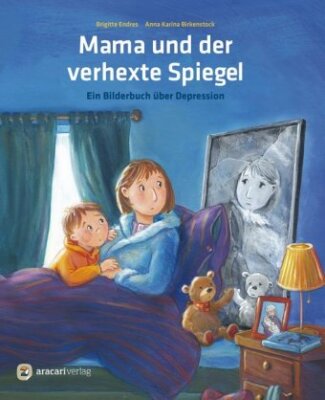 Mama und der verhexte Spiegel -Ein Bilderbuch über Depression- Mängelexemplar