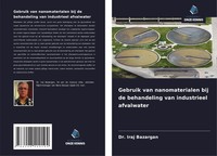 Iraj Bazargan | Gebruik Van Nanomaterialen Bij De Behandeling Van Industrieel...