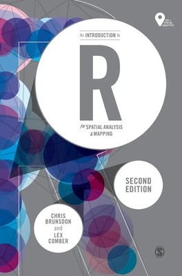 Chris Brunsdon (u. a.) | An Introduction to R for Spatial Analysis and Mapping