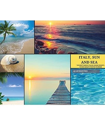 Italy, Sun and Sea: The Most Famous Italian Seaside Resorts. 70 High Quality Pho