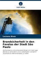 Luciana Alves | Brandsicherheit In Den Favelas Der Stadt SãO Paulo | Taschenbuch