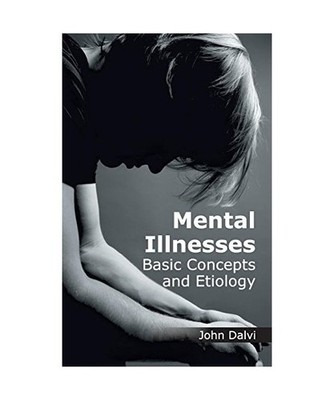 Mental Illnesses: Basic Concepts and Etiology: Basic Concepts and Etiology