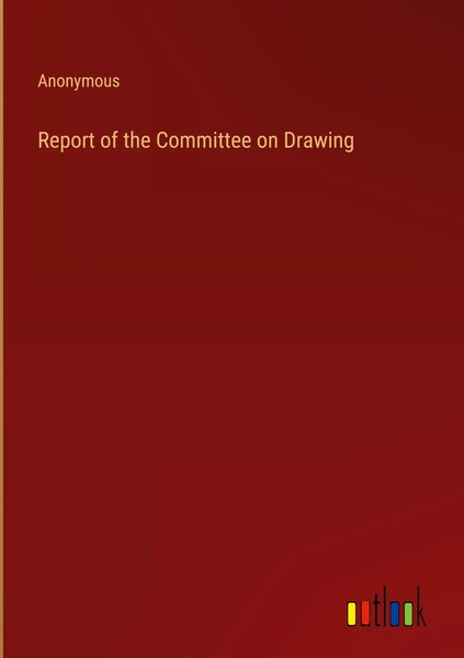 Anonymous | Report Of The Committee On Drawing | Buch | Englisch (2024)-image