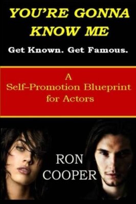 You're Gonna Know Me: A Self-Promotion Blueprint for Actors 9781515378549 New-,
