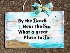 17" Beach Near the Sea What a Great Place to Be SIGN Ocean Sand Plaque Hanger