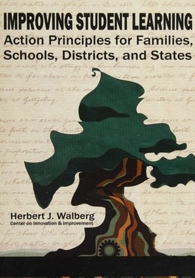 Improving Student Learning: Action Principles for Families, Schools, Districts a