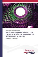 AnÁLisis AntropolÓGico DE LA AplicaciÓN DE Normas DE Seguridad Y Salud Carlos Ef