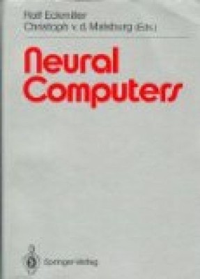 Neural Computers (Springer Study Edition) Eckmiller, Rolf and Christoph v. d. Ma