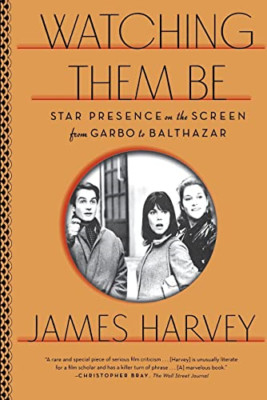 Watching Them Be: Star Presence on the Screen from Garb - Paperback NEW James Ha