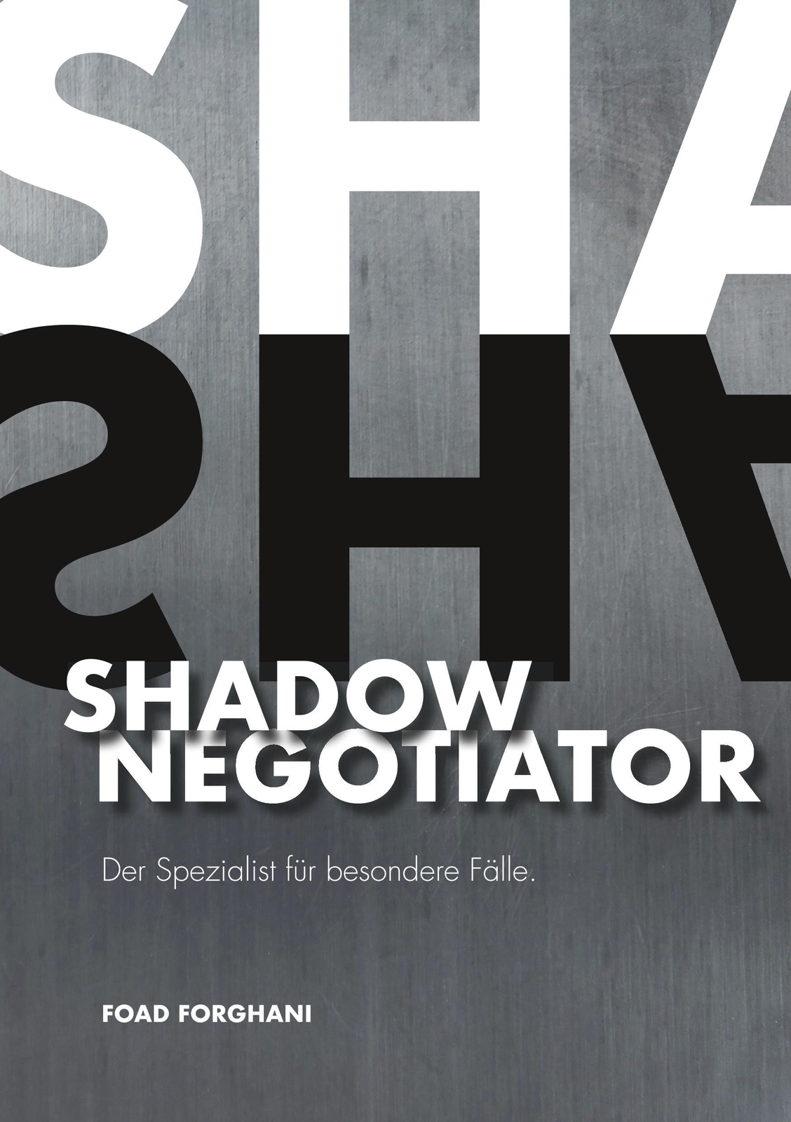 Shadow Negotiator Der Spezialist Für Besondere Fälle Foad Forghani
