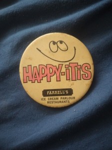 Farrellis Ice Cream Parlour Happy-itis 3 Inch Pin Back Button