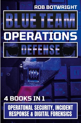 Blue Team Operations Rob Botwright