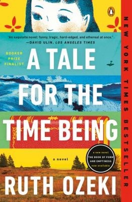 A Tale for the Time Being : A Novel Paperback Ruth Ozeki