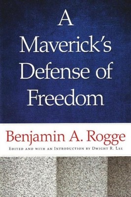 Mavericks Defense of Freedom by Benjamin A Rogge PAPERBACK 9780865977853