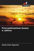 Kwaku Duah Agyeman | Procrastinazione Buona E Cattiva | Taschenbuch (2022)