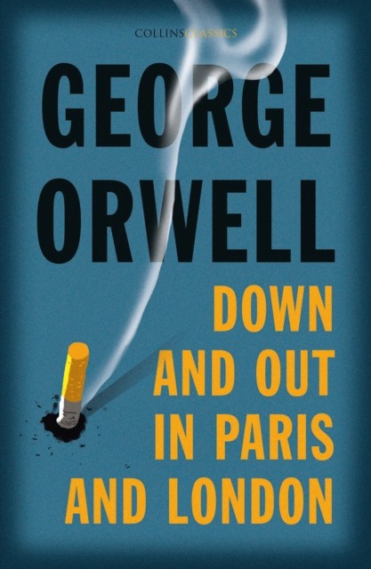 Down and Out in Paris and London by George Orwell (Paperback Book)