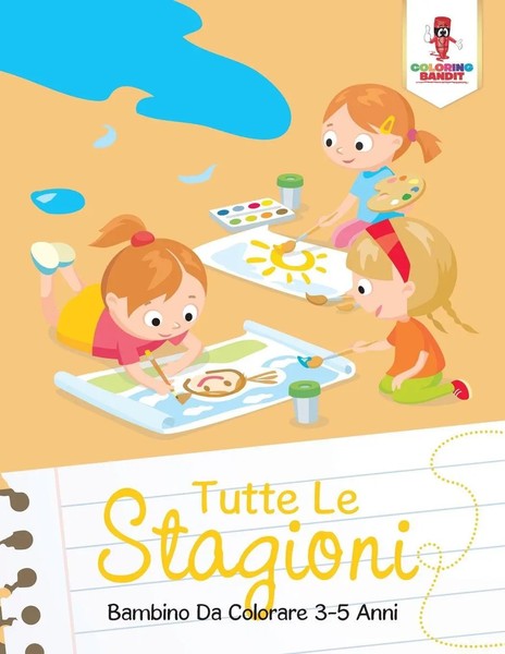 Tutte Le Stagioni Bambino Da Colorare 3-5 Anni Coloring Bandit Taschenbuch 2017-image