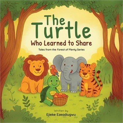 The Turtle Who Learned to Share: Tales from the Forest of Plenty (Paperback or S