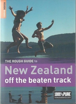 Rough Guide to Getting off the Beaten Track: New Zealand's Hidden Gems, Whitfiel