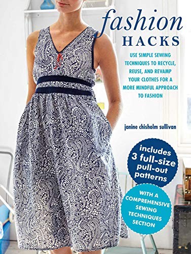 Fashion Hacks: Use simple sewing techniques to recycle, reuse, a