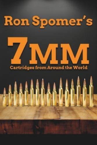 Ron Spomer 7mm Cartridges from Around the World (Tascabile)
