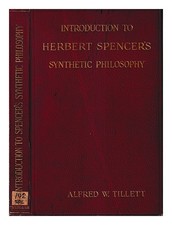 Tillett, Alfred W.Introduction To Herbert Spencer Synthétique Philosophy: What