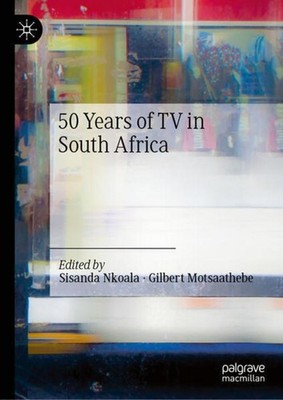 50 Years of TV in South Africa Sisanda Nkoala
