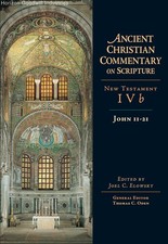 John 11-21: Volume 4B (Volume 4) (Ancient Christian Commentary on Scripture)