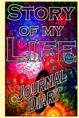 Story of My Life - Journal & Diary: 120 Pages