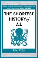 The Shortest History Of Ai (Shortest Histories, Band 21) Toby Walsh