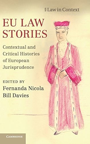 EU Law Stories: Contextual and Critical Histories of European Jurisprudence (Law