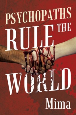 Mima - Psychopaths Rule the World - New paperback or softback - X555z