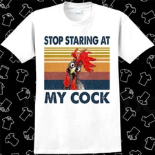 Stop Staring At My Cock Funny Joke Rude Novelty Offensive T Shirt 1121