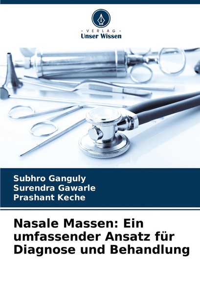 Nasale Massen: Ein Umfassender Ansatz FüR Diagnose Und Behandlung Subhro Ganguly-image