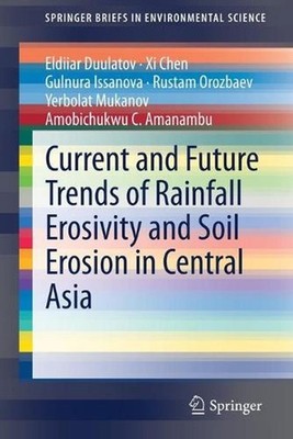 Current and Future Trends of Rainfall Erosivity and Soil Erosion in Central Asia