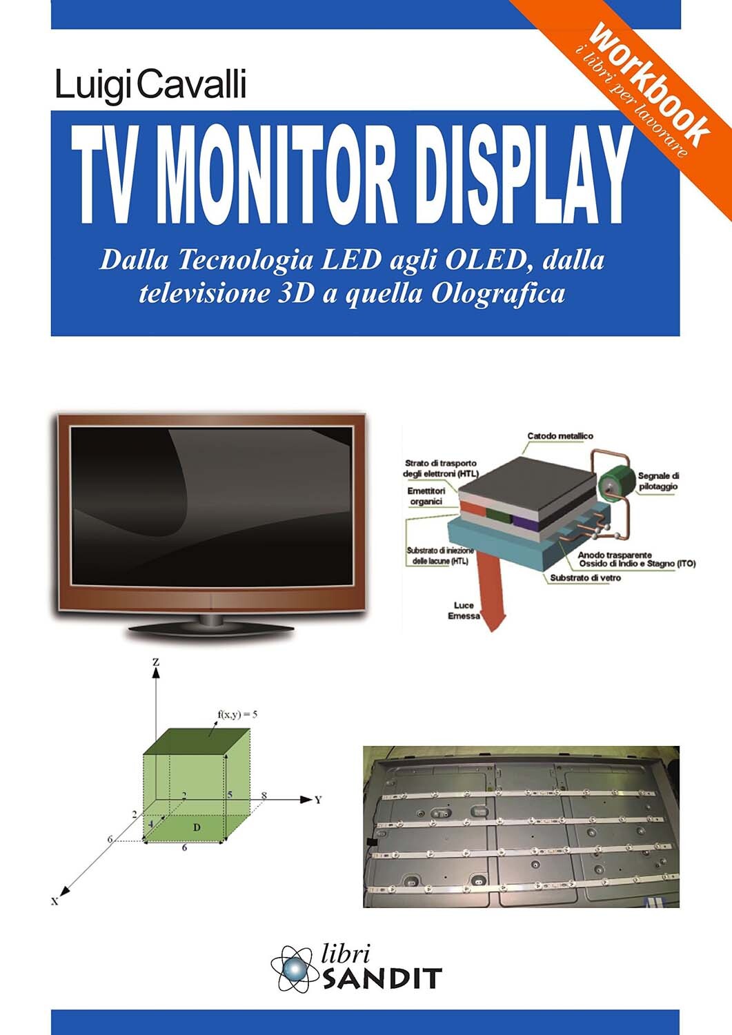 Libri Luigi Cavalli - TV Monitor Display. Dalla Tecnologia LED Agli OLED, Dalla