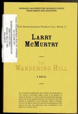 THE WANDERING HILL by McMurtry, Larry. 2003 inscribed, uncorrected proof.