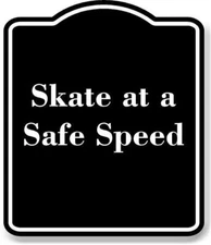 Skate at a Safe Speed BLACK Aluminum Composite Sign