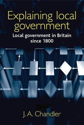 Explaining Local Government: Local Government in Britain Since .