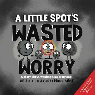 A Little SPOT's Wasted Worry: A Story - Paperback, by Alber Diane - Very Good