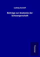 Ludwig Aschoff | BeiträGe Zur Anatomie Der Schwangerschaft | Taschenbuch (2016)