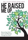 He Raised Me Up by Rev Elijah Leong Howe Seng (Paperback / softback, 2013)