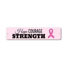Hope Courage Strength Sign, Custom Support Fight Breast Cancer Metal Sign