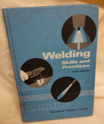 1967 - Welding Skills and Practices - 3rd Edition  by Giachino Weeks Brune HB